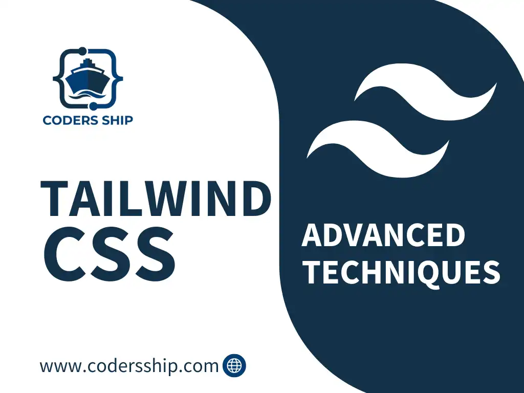 Advanced Techniques in Tailwind CSS