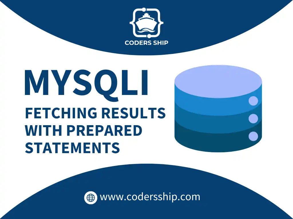 Fetching Results with Prepared Statements in MySQLi