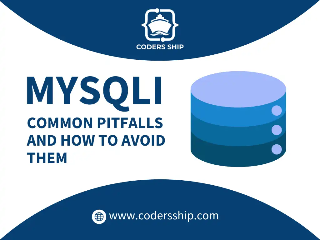 Common Pitfalls and How to Avoid Them in MySQLi