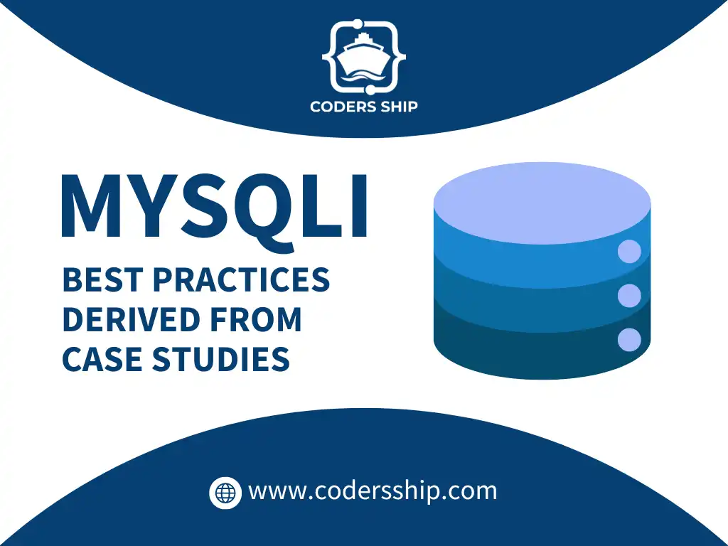 Best Practices Derived from Case Studies in MySQLi