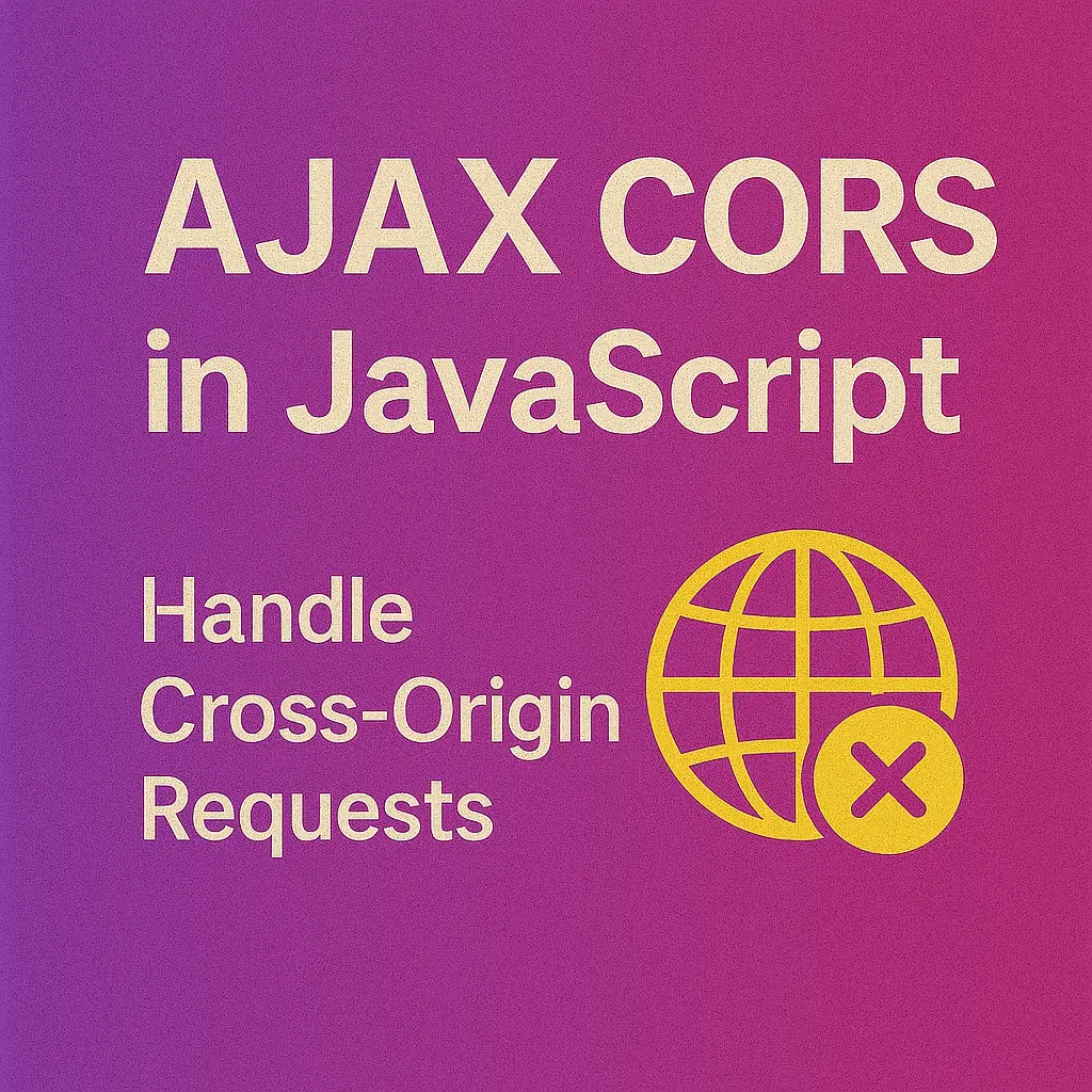 AJAX CORS in JavaScript Handle Cross-Origin Requests