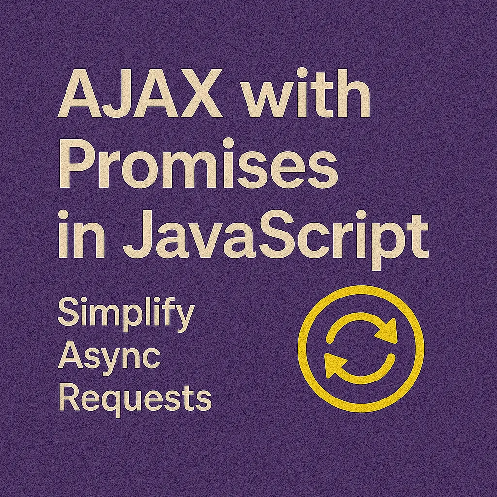 AJAX with Promises in JavaScript Simplify Async Requests