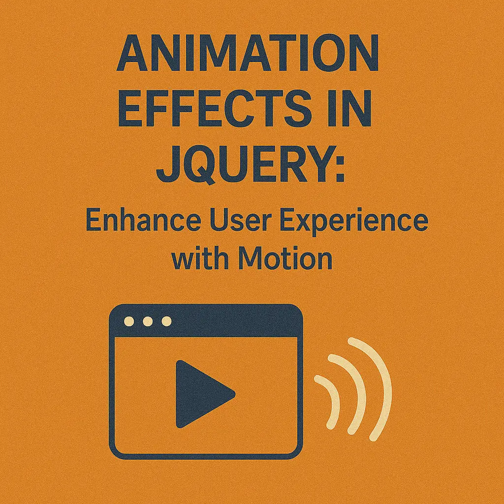 Animation Effects in jQuery Enhance User Experience with Motion