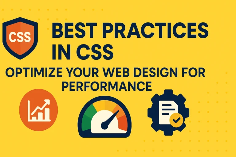 Best Practices in CSS - Optimize Your Web Design for Performance