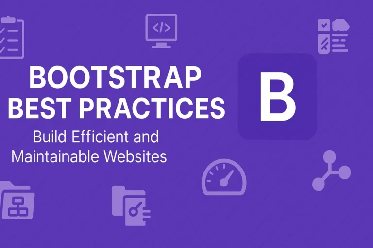Bootstrap Best Practices - Build Efficient and Maintainable Websites