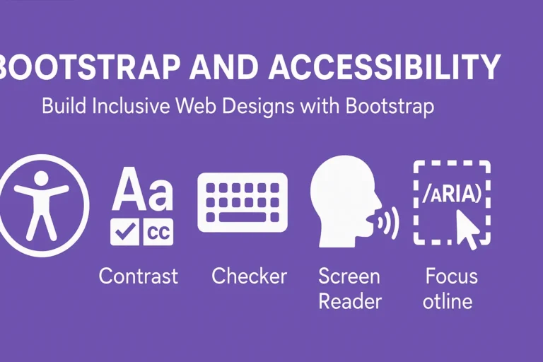 Bootstrap and Accessibility - Build Inclusive Web Designs with Bootstrap