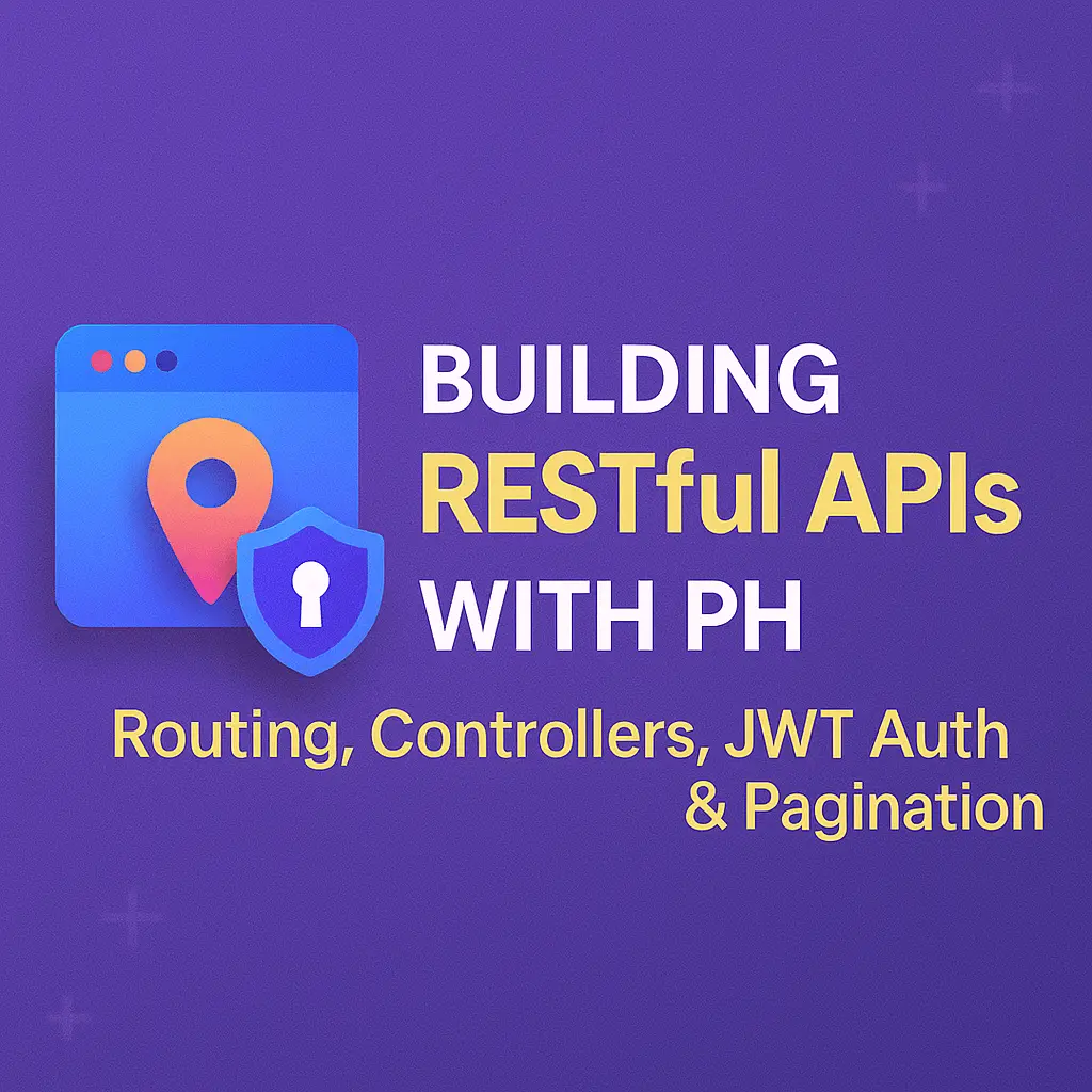Building RESTful APIs with PHP Routing, Controllers, JWT Auth & Pagination
