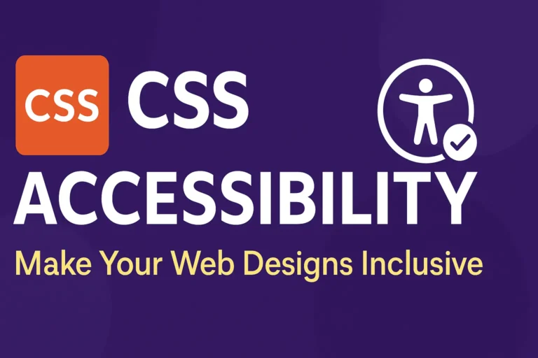 CSS Accessibility - Make Your Web Designs Inclusive