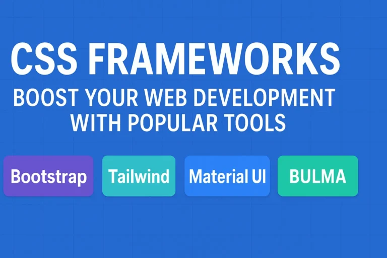 CSS Frameworks - Boost Your Web Development with Popular Tools