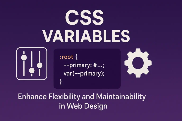 CSS Variables - Enhance Flexibility and Maintainability in Web Desig