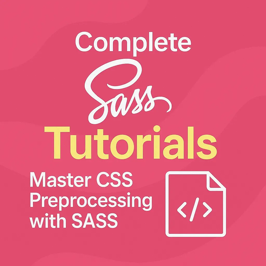 Complete SASS Tutorials - Master CSS Preprocessing with SASS
