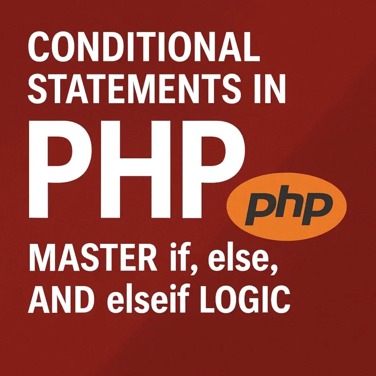 Conditional Statements in PHP Master if, else, and elseif Logic