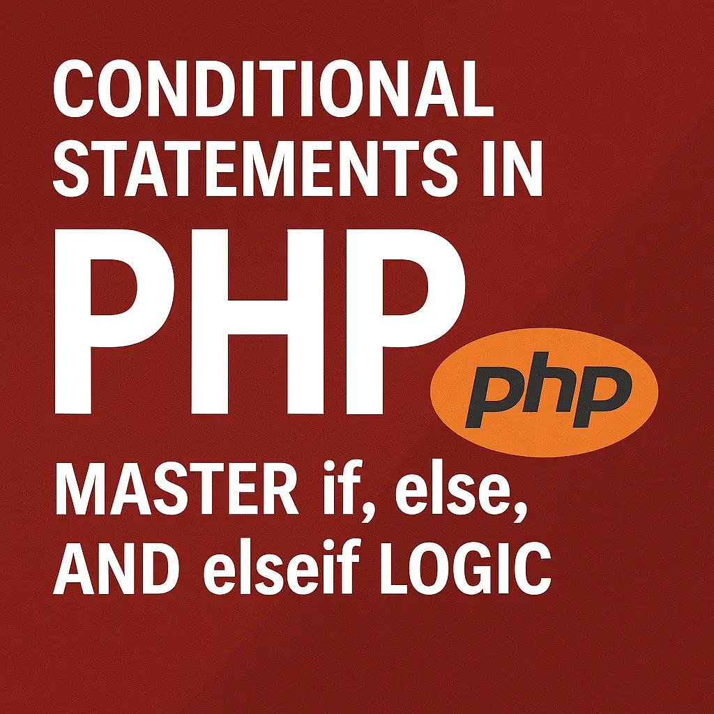Conditional Statements in PHP Master if, else, and elseif Logic