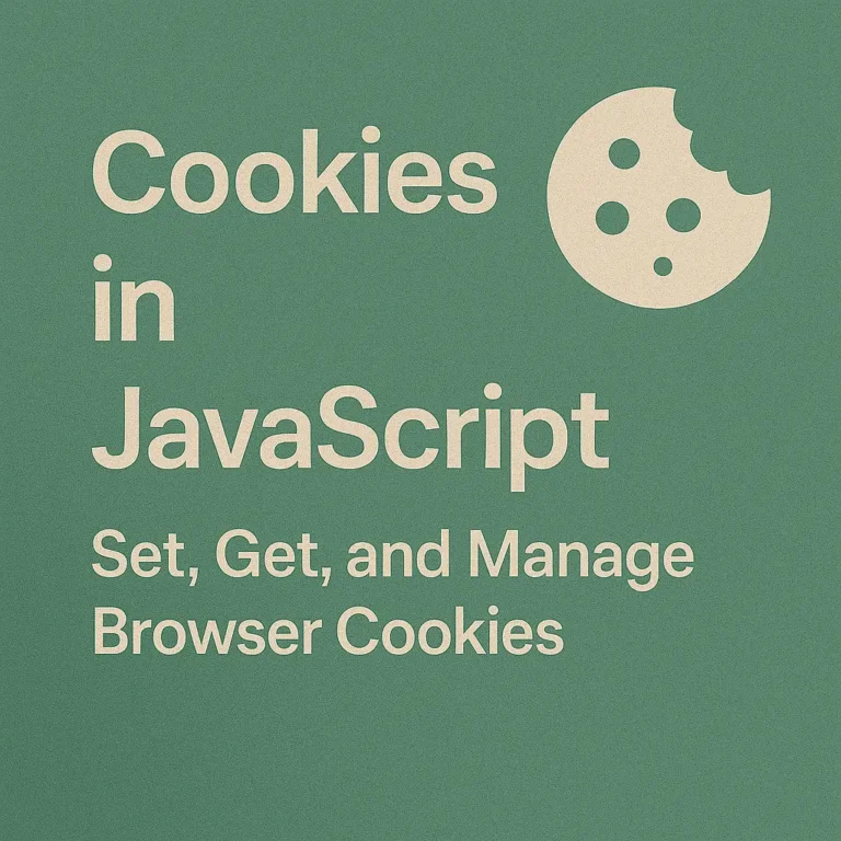 Cookies in JavaScript Set, Get, and Manage Browser Cookies
