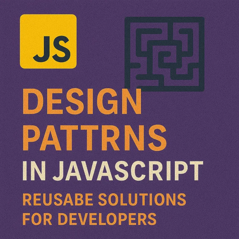 Design Patterns in JavaScript Reusable Solutions for Developers
