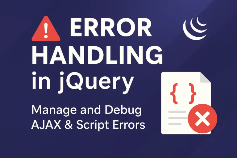 Error Handling in jQuery Manage and Debug AJAX & Script Errors