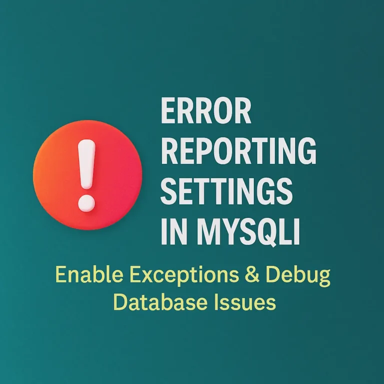 Error Reporting Settings in MySQLi Enable Exceptions & Debug Database Issues