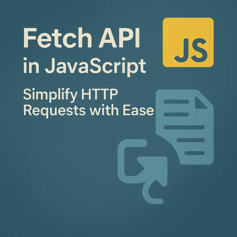 Fetch API in JavaScript Simplify HTTP Requests with Ease