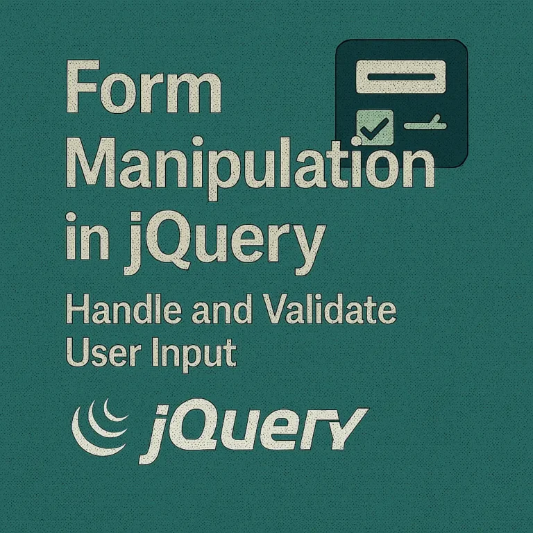 Form Manipulation in jQuery Handle and Validate User Input