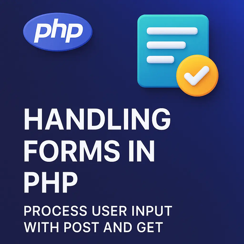 Handling Forms in PHP Process User Input with POST and GET