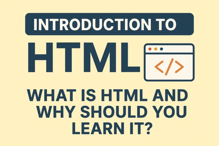 Introduction to HTML What is HTML and Why Should You Learn It