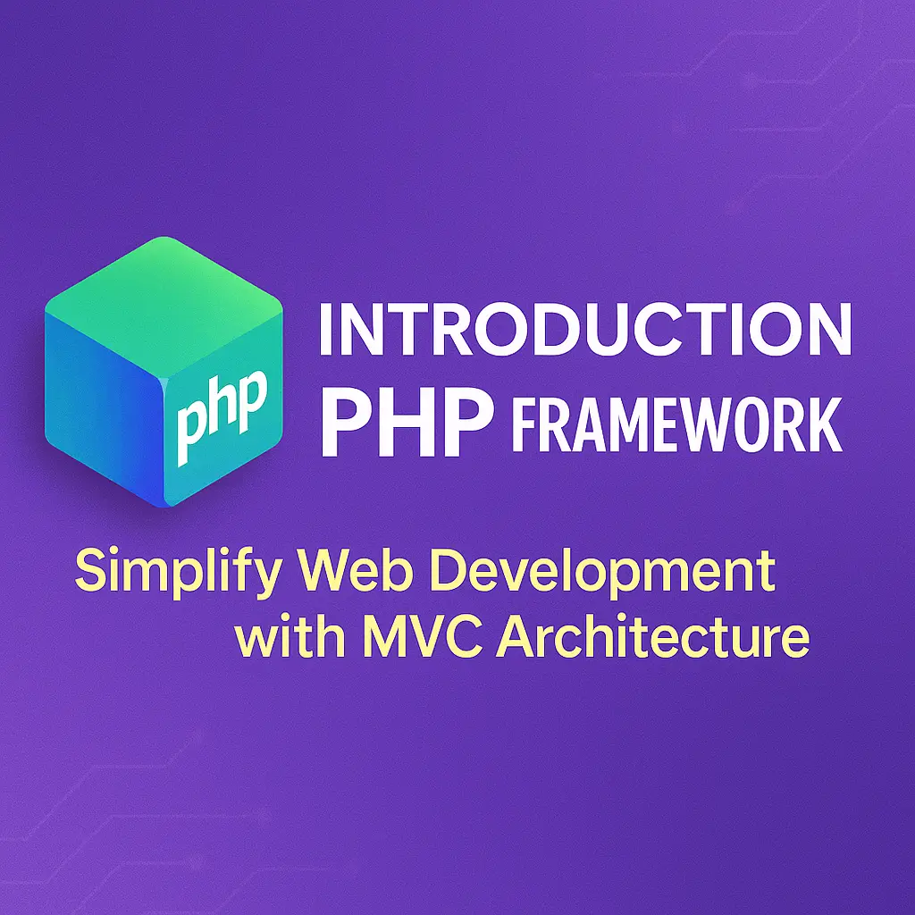 Introduction to PHP Frameworks Simplify Web Development with MVC Architecture