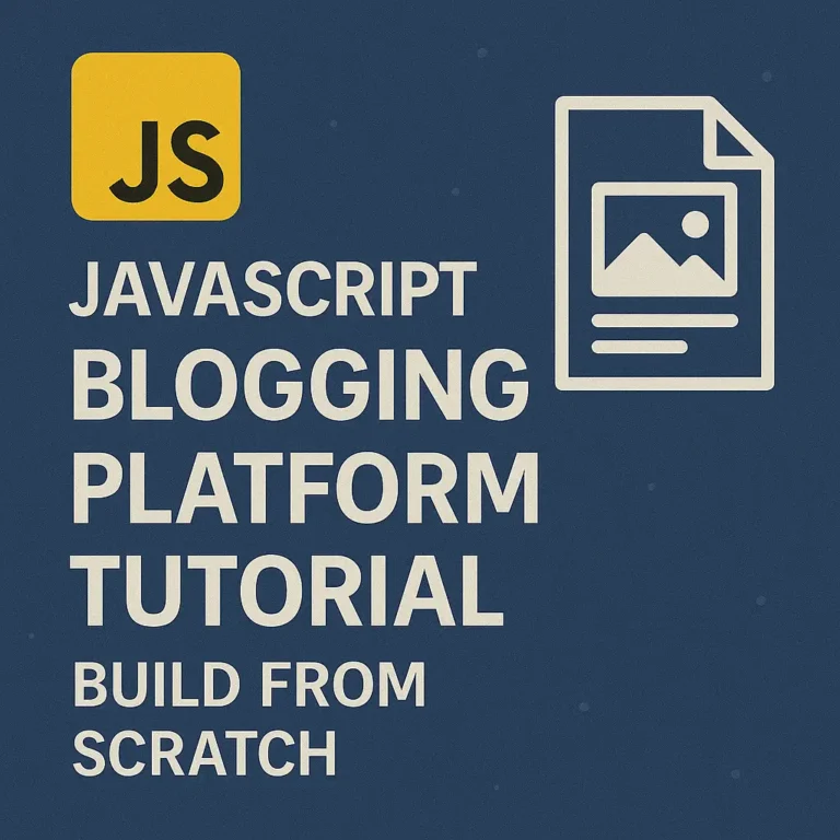 JavaScript Blogging Platform Tutorial Build from Scratch