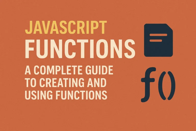 JavaScript Functions - A Complete Guide to Creating and Using Functions