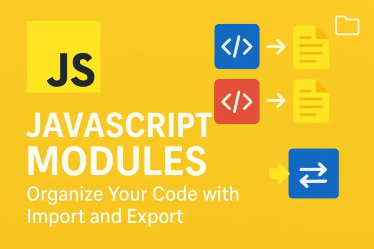 JavaScript Modules - Organize Your Code with Import and Export