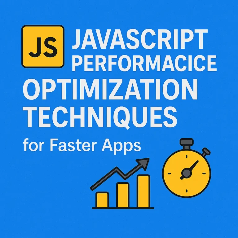 JavaScript Performance Optimization Techniques for Faster Apps