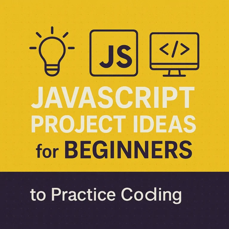 JavaScript Project Ideas for Beginners to Practice Coding