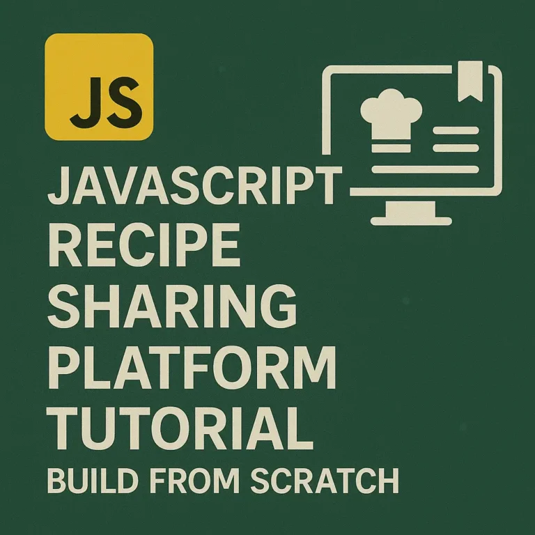 JavaScript Recipe Sharing Platform Tutorial Build from Scratch