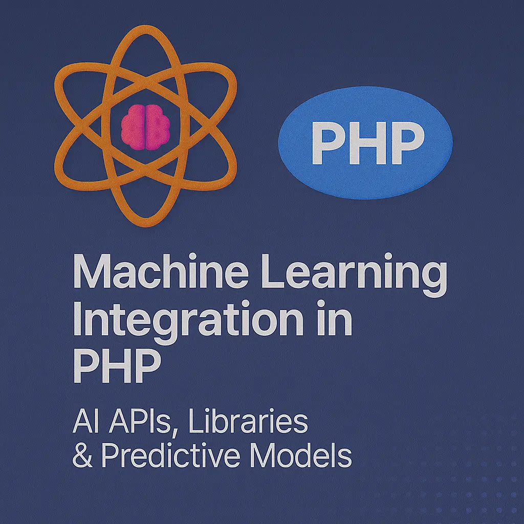 Machine Learning Integration in PHP AI APIs, Libraries & Predictive Models
