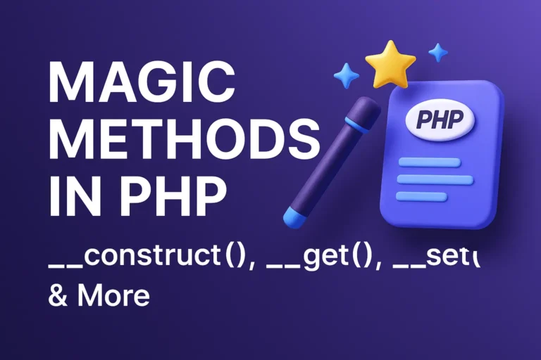 Magic Methods in PHP Master __construct(), __get(), __set() & More