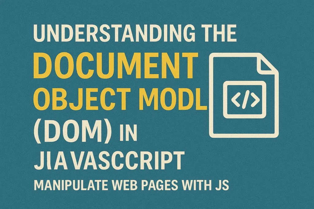 Manipulating DOM Elements in JavaScript - A Beginner's Guide to Dynamic Web Pages