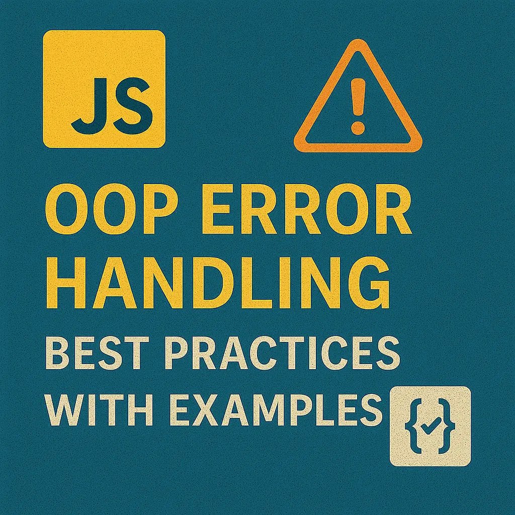 OOP Error Handling in JavaScript Best Practices with Examples