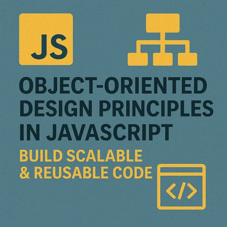 Object-Oriented Design Principles in JavaScript Build Scalable & Reusable Code