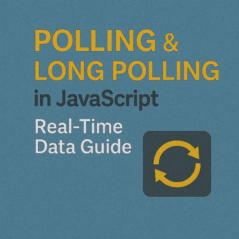 Polling & Long Polling in JavaScript Real-Time Data Guide