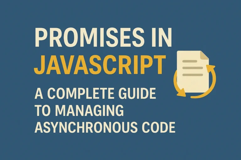 Promises in JavaScript - A Complete Guide to Managing Asynchronous Code