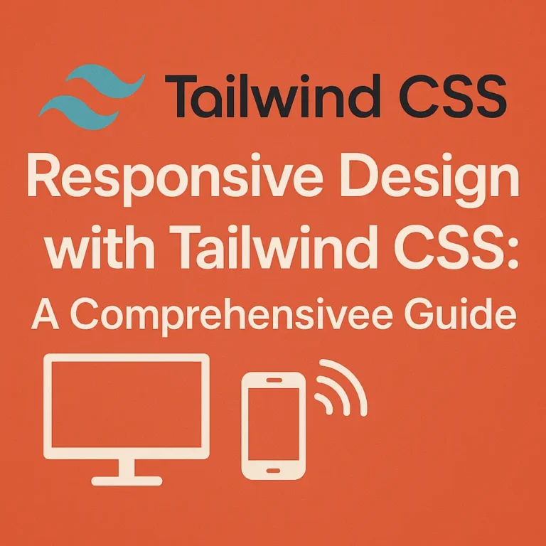 Responsive Design with Tailwind CSS A Comprehensive Guide