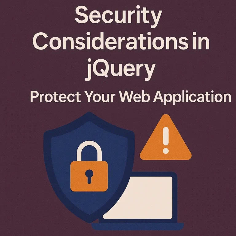 Security Considerations in jQuery Protect Your Web Applications