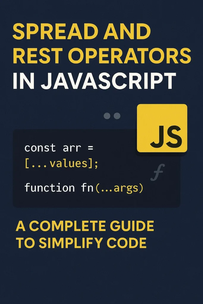 Spread and Rest Operators in JavaScript - A Complete Guide to Simplify Code