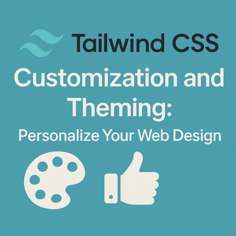 Tailwind CSS Customization and Theming Personalize Your Web Design