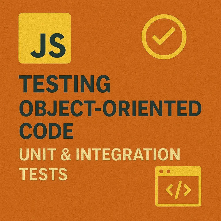 Testing Object-Oriented Code in JavaScript Unit & Integration Tests