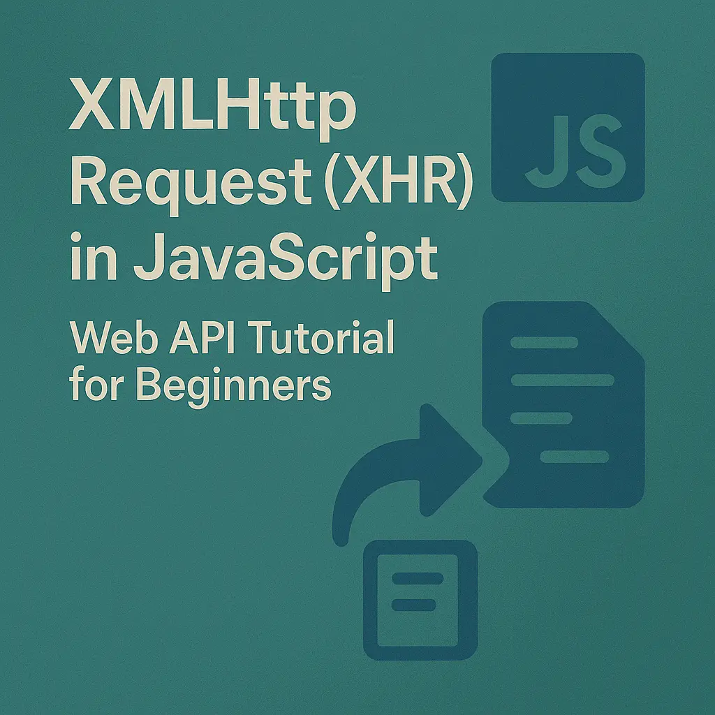 XMLHttpRequest (XHR) in JavaScript Web API Tutorial for Beginners