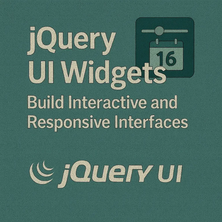 jQuery UI Widgets Build Interactive and Responsive Interfaces