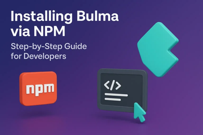 Installing Bulma via NPM – Step-by-Step Guide for Developers